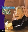 Musikerziehung. Grundlagen - Inhalte - Methoden. Die Kindertagesstätte