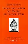 Leben und Lehren der Meister im Fernen Osten, Bd.1-3, Bericht eines Eingeweihten &uuml;ber das Wunderwirken des Avatars, 3 Tle. in 1 Bd.