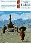 Ladakh und Zanskar : Lamaistische Klosterkultur im Land zwischen Indien und Tibet