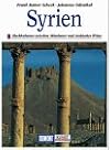 Syrien : Hochkulturen zwischen Mittelmeer und Arabischer Wüste (DuMont Kunst-Reisefuehrer)