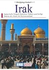 Irak : sumerische Tempel, Babylons Paläste und heilige Stätten des Islam im Zweistromland