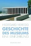 Geschichte des Museums : eine Einf&uuml;hrung
