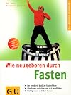 Wie neugeboren durch Fasten