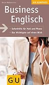 GU Business Kompass. Business Englisch. Soforthilfe für Mail und Phone. Das Wichtigste auf einen Blick.