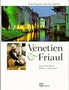 Venetien und Friaul. Eine Region und ihre Küche