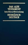 Das Alte Testament : Interlinearübersetzung Hebräisch-Deutsch und Transkription des hebräischen Grundtextes nach der Biblia Hebraica Stuttgartensia 1986