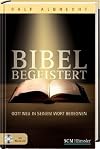 Bibelbegeistert: Gott neu in seinem Wort begegnen
