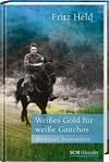 Weißes Gold für weiße Gauchos: Abenteuer Auswandern