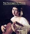 Von Caravaggio bis Poussin : europäische Barockmalerei aus der Eremitage in St. Petersburg ; [anlä lich der Ausstellun