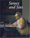 Senses and sins : Dutch painters of daily life in the seventeenth century