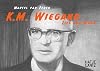 Marcel van Eeden: K. M. Wiegand. Life and Work