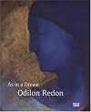 Odilon Redon: As In A Dream