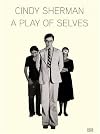 Cindy Sherman: A Play of Selves
