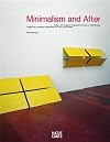 Minimalism And After: Traditions And Tendencies of Minimalism Art from 1950 to the Present