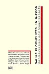 Bauhaus Conflicts 1919-2009: Controversies and Counterparts