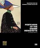 Postcards Of The Wiener Werkstatte A Catalog Raisonne Selections From The Leonard A Lauder Collection