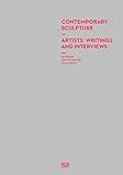 Contemporary Sculpture: Artists' Writings and Interviews