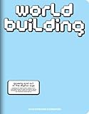 Worldbuilding: Gaming and Art in the Digital Age