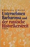 Unternehmen Barbarossa und der russische Historikerstreit
