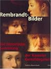 Rembrandt - Bilder. Die historische Sammlung der Kasseler Gemäldegalerie