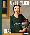 Unheimlich real: Italienische Malerei der 1920er Jahre