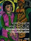 Kirchner and Nolde: Expressionism. Colonialism.