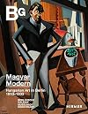Magyar Modern: Hungarian Art in Berlin 1910&ndash;1933
