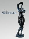 Alexander Archipenko: Retrospektive