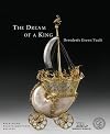 The Dream of a King: Dresden's Green Vault