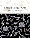Korean lacquer art : aesthetic perfection