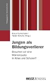 Jungen als Bildungsverlierer: Brauchen wir eine M&auml;nnerquote in Kitas und Schulen? (P&auml;dagogische Streitschriften)
