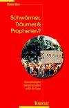 Schwärmer, Träumer und Propheten?