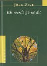Ich werde gerne alt