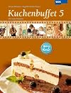 Kuchenbuffet 05. Mit neuen Rezepten: BD 5