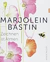 Marjolein Bastin - Zeichnen ist Atmen