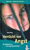 Verrückt vor Angst: Ein Mädchen in der Jugendpsychiatrie