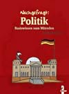Nachgefragt: Politik: Basiswissen zum Mitreden