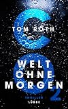 CO2 - Welt ohne Morgen