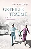 Geteilte Träume: Eine deutsche Familiengeschichte. Roman (German Edition)