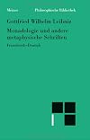Monadologie und andere metaphysische Schriften Discours de métaphysique, La monadologie, Principes de la nature et de la grâce fondés en raison