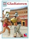 Was ist was, Band 082: Gladiatoren