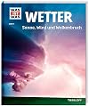 Was ist Was Wetter. Sonne, Wind und Wolkenbruch