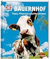 Bauernhof. Tiere, Pflanzen und Maschinen (WAS IST WAS Sachbuch, Band 117)