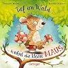 Tief im Wald: ... wohnt die kleine Maus