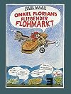 Onkel Florians fliegender Flohmarkt