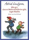 Wie gut, dass es Weihnachtsferien gibt, sagte Madita
