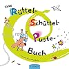 Das R&uuml;ttel-Sch&uuml;ttel-Puste-Buch