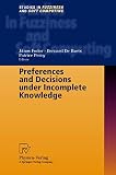 Preferences and decisions under incomplete knowledge : with 13 figures and 15 tables