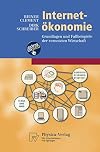 Internet-Ökonomie Grundlagen und Fallbeispiele der vernetzten Wirtschaft