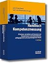 Handbuch Kompetenzmessung: Erkennen, verstehen und bewerten von Kompetenzen in der betrieblichen, pädagogischen und psychologischen Praxis